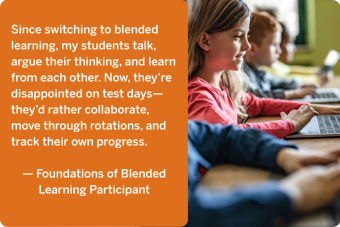 Since switching to blended learning, my students talk, argue their thinking, and learn from each other. Now, they’re disappointed on test days—they’d rather collaborate, move through rotations, and track their own progress. 